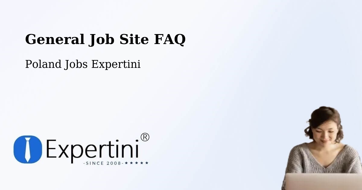 General Job Site FAQ - Poland Jobs Expertini