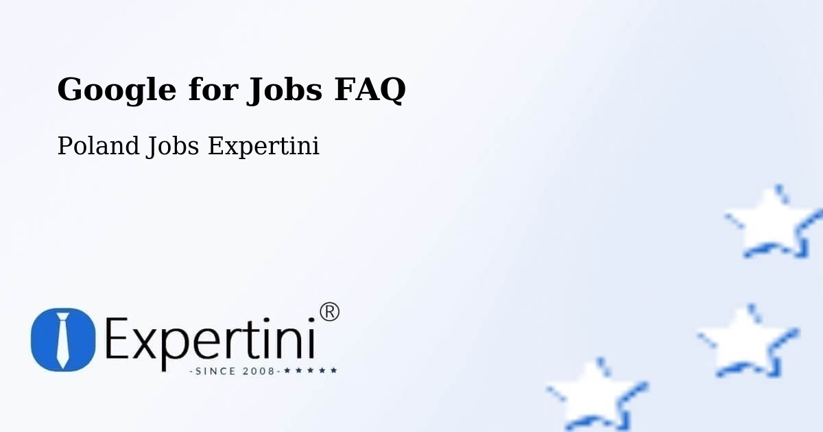 Google for Jobs FAQ - Poland Jobs Expertini