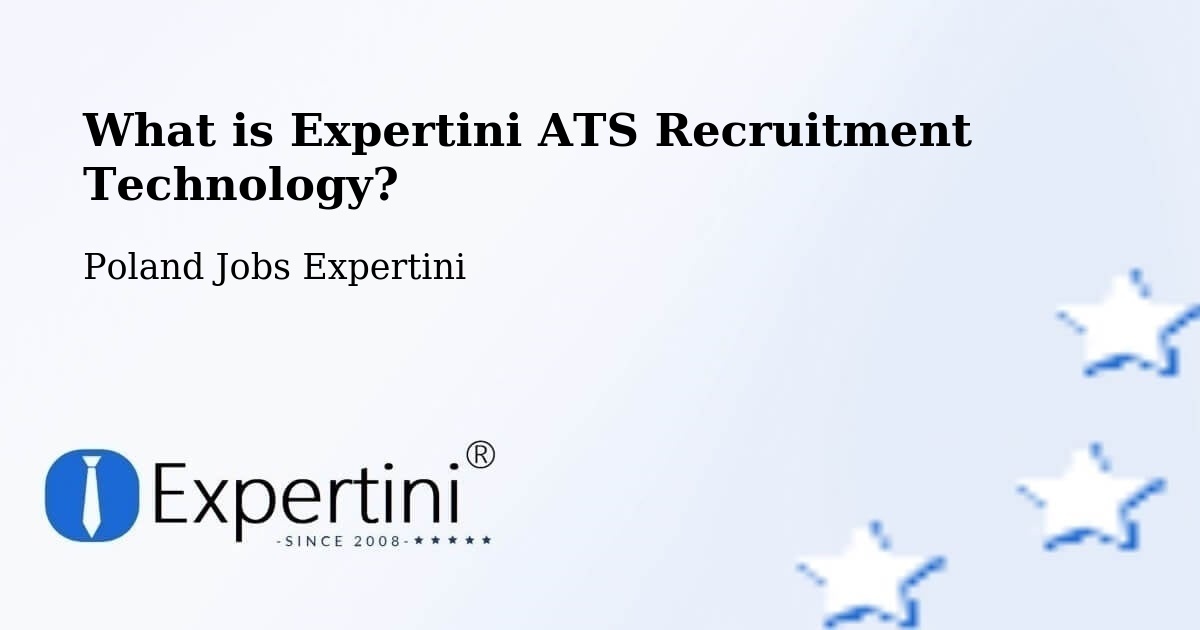 What is Expertini ATS Recruitment Technology? - Poland Jobs Expertini